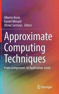 bokomslag Approximate Computing Techniques