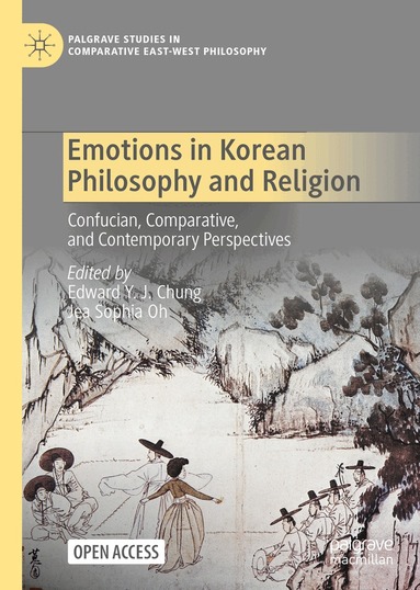 Edward Y. J. Chung, Jea Sophia Oh - Emotions in Korean Philosophy and Religion, Inbunden