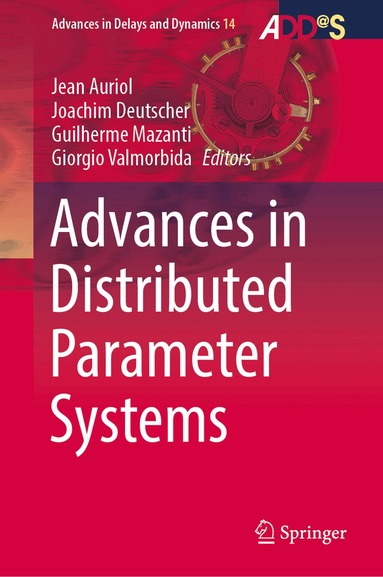 Jean Auriol, Joachim Deutscher, Guilherme Mazanti, Giorgio Valmorbida - Advances in Distributed Parameter Systems, Inbunden