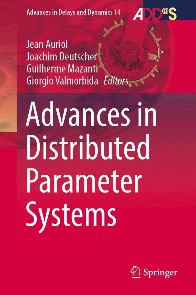 Jean Auriol, Joachim Deutscher, Guilherme Mazanti, Giorgio Valmorbida - Advances in Distributed Parameter Systems, Inbunden