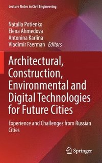bokomslag Architectural, Construction, Environmental and Digital Technologies for Future Cities