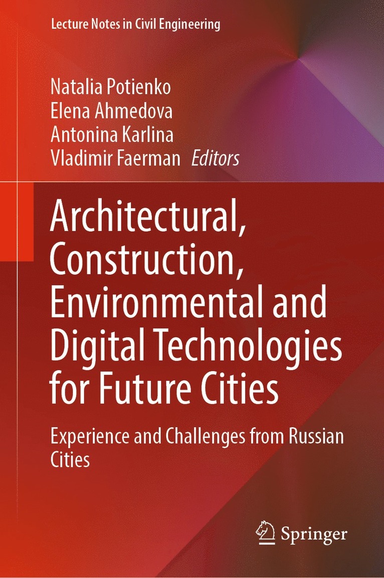 Natalia Potienko, Elena Ahmedova, Antonina Karlina, Vladimir Faerman - Architectural, Construction, Environmental and Digital Technologies for Future Cities, Inbunden