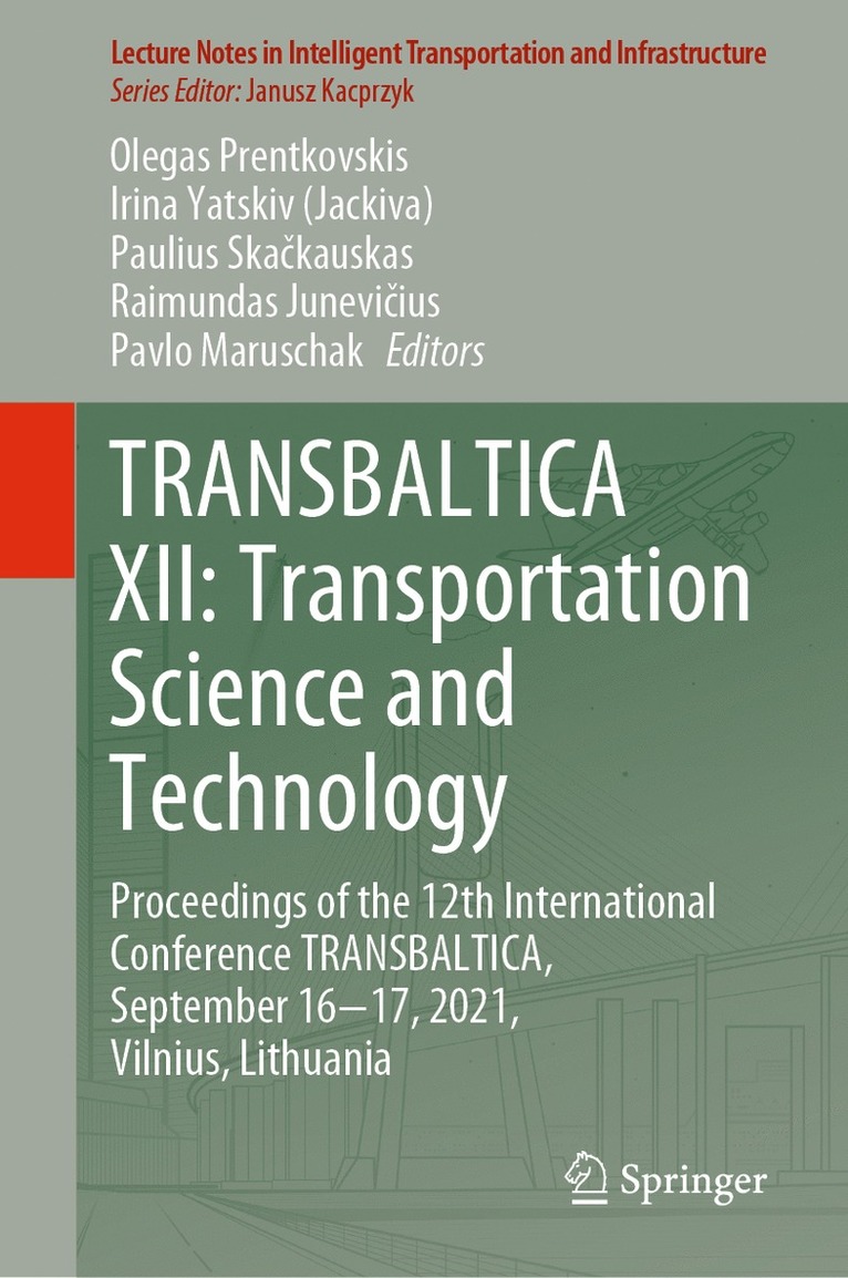 Olegas Prentkovskis, Irina Yatskiv (Jackiva), Paulius Skačkauskas, Raimundas Junevičius, Pavlo Maruschak, Paulius Skackauskas, Raimundas Junevicius - TRANSBALTICA XII: Transportation Science and Technology, Inbunden