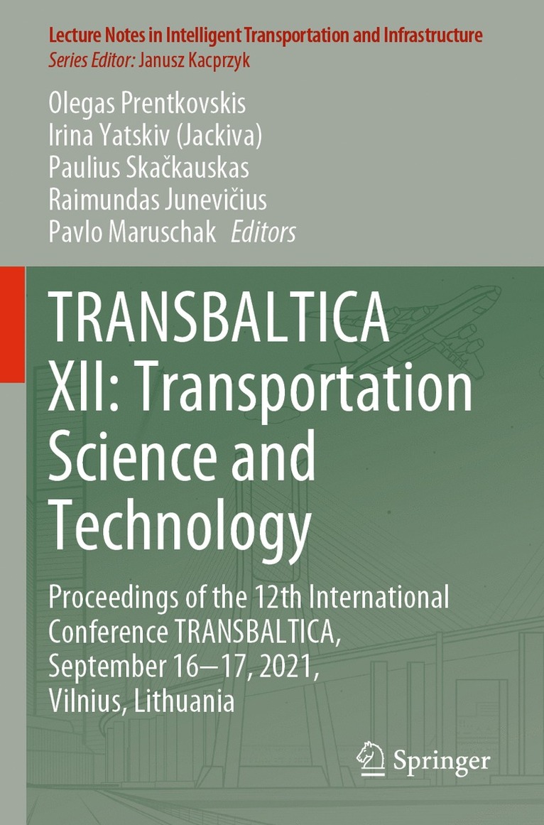 Olegas Prentkovskis, Irina Yatskiv (Jackiva), Paulius Skačkauskas, Raimundas Junevičius, Pavlo Maruschak, Paulius Skackauskas, Raimundas Junevicius - TRANSBALTICA XII: Transportation Science and Technology, Häftad