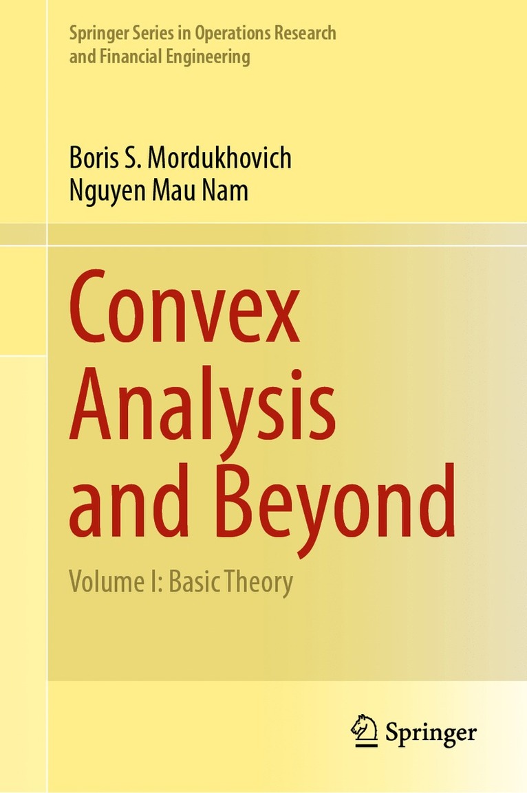 Boris S. Mordukhovich, Nguyen Mau Nam - Convex Analysis and Beyond, Inbunden