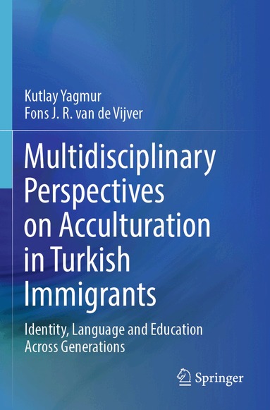 Kutlay Yagmur, Fons J. R. van de Vijver - Multidisciplinary Perspectives on Acculturation in Turkish Immigrants, Häftad