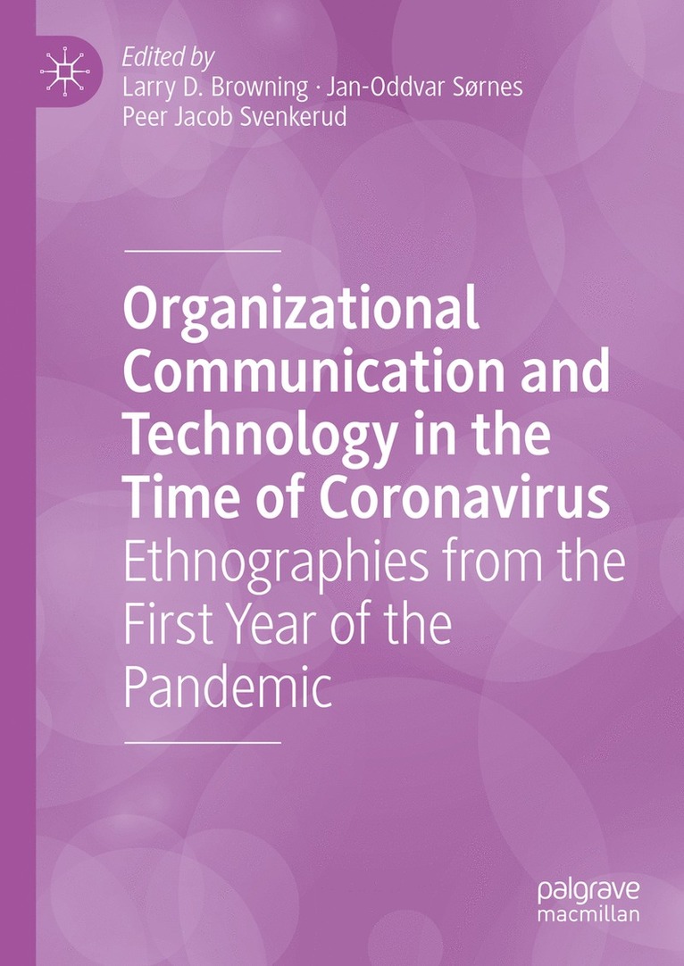 Larry D. Browning, Jan-Oddvar Sørnes, Peer Jacob Svenkerud - Organizational Communication and Technology in the Time of Coronavirus, Inbunden