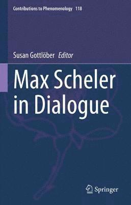 Max Scheler in Dialogue 1