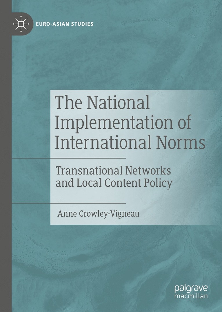 Anne Crowley-Vigneau - National Implementation of International Norms, Inbunden