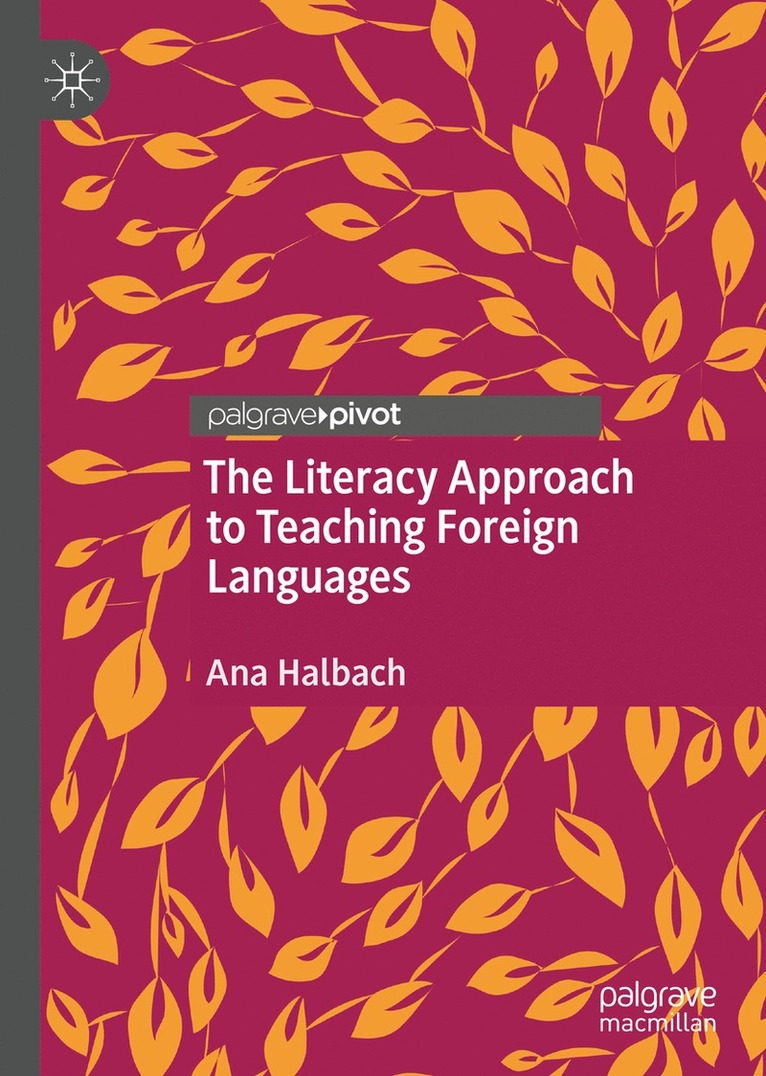 Ana Halbach - Literacy Approach to Teaching Foreign Languages, Inbunden