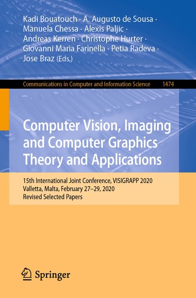 Kadi Bouatouch, A. Augusto de Sousa, Manuela Chessa, Alexis Paljic, Andreas Kerren, Christophe Hurter, Giovanni Maria Farinella, Petia Radeva, Jose Braz - Computer Vision, Imaging and Computer Graphics Theory and Applications, Häftad
