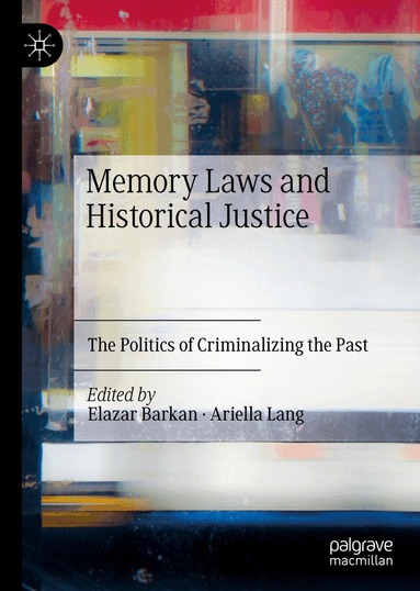 Elazar Barkan, Ariella Lang - Memory Laws and Historical Justice, Inbunden