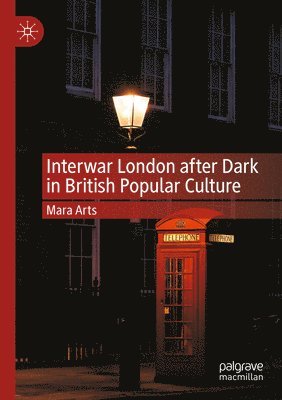 bokomslag Interwar London after Dark in British Popular Culture