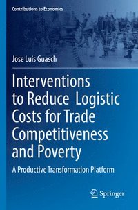 bokomslag Interventions to Reduce  Logistic Costs for Trade Competitiveness and Poverty