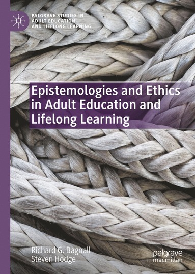 bokomslag Epistemologies and Ethics in Adult Education and Lifelong Learning