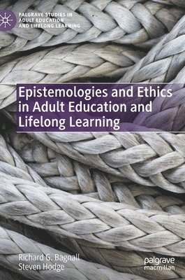 Epistemologies and Ethics in Adult Education and Lifelong Learning 1