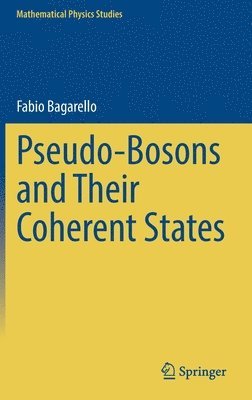 bokomslag Pseudo-Bosons and Their Coherent States