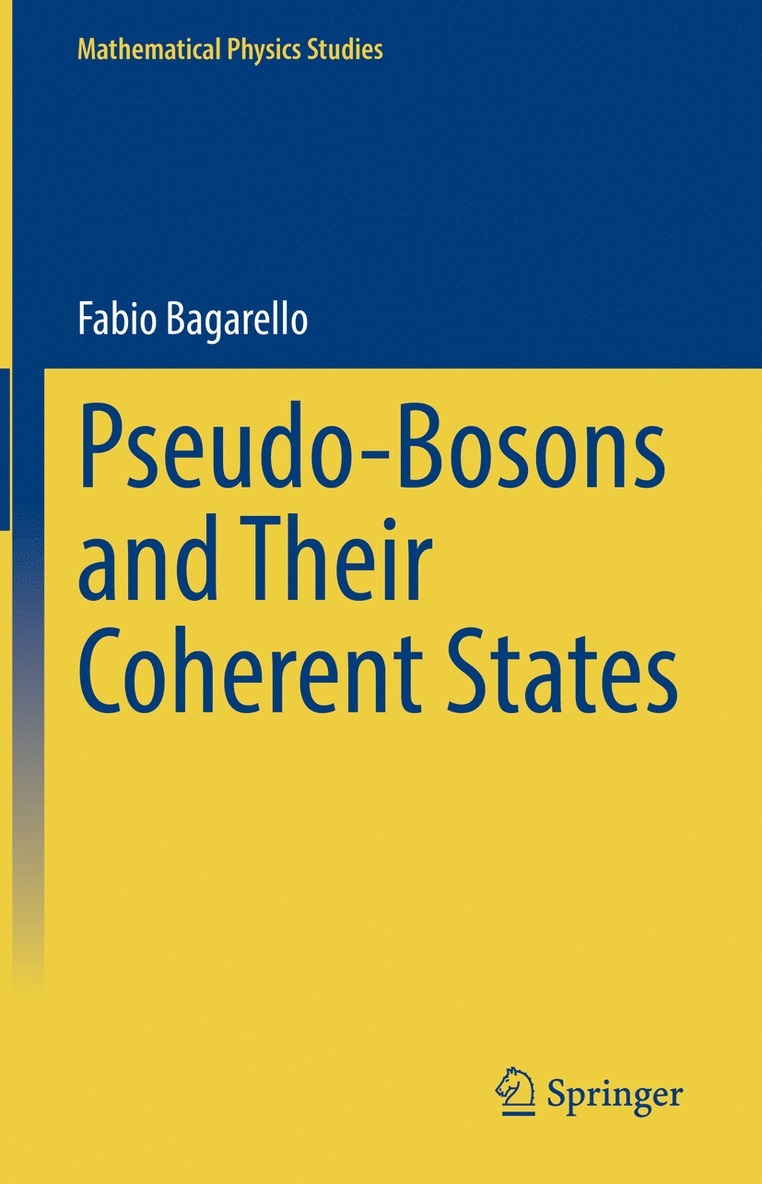 Fabio Bagarello - Pseudo-Bosons and Their Coherent States, Inbunden