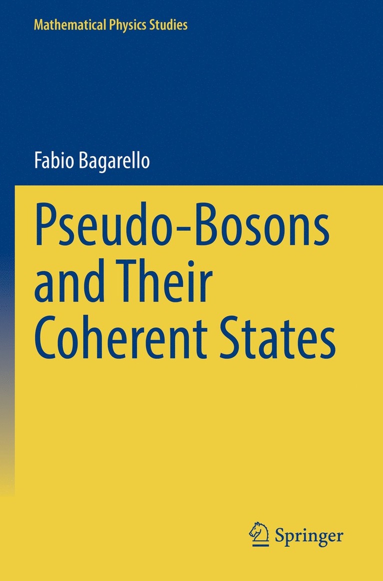 Fabio Bagarello - Pseudo-Bosons and Their Coherent States, Häftad