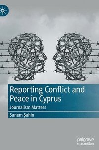 bokomslag Reporting Conflict and Peace in Cyprus