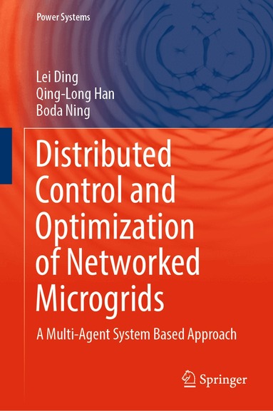 Lei Ding, Qing-Long Han, Boda Ning - Distributed Control and Optimization of Networked Microgrids, Inbunden