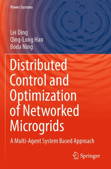 Lei Ding, Qing-Long Han, Boda Ning - Distributed Control and Optimization of Networked Microgrids, Häftad