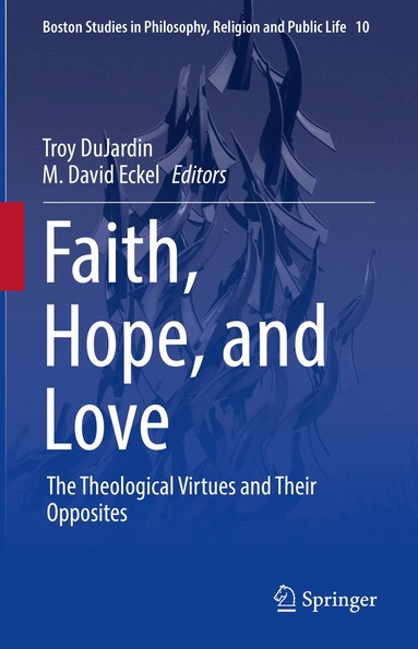Troy DuJardin, M. David Eckel - Faith, Hope, and Love, Inbunden