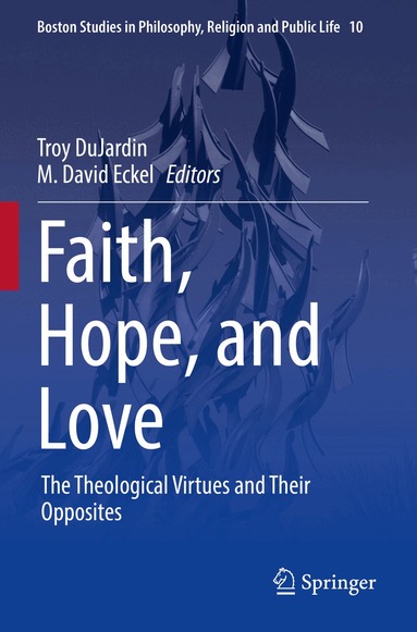 Troy DuJardin, M. David Eckel - Faith, Hope, and Love, Häftad