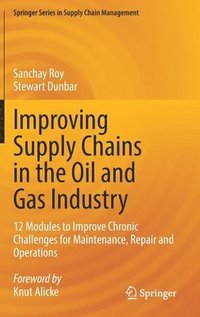 bokomslag Improving Supply Chains in the Oil and Gas Industry