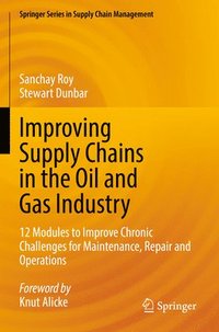 bokomslag Improving Supply Chains in the Oil and Gas Industry