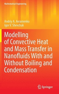 Modelling of Convective Heat and Mass Transfer in Nanofluids with and without Boiling and Condensation 1