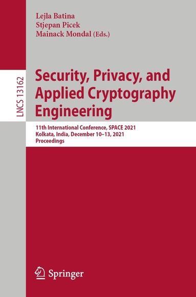 Lejla Batina, Stjepan Picek, Mainack Mondal - Security, Privacy, and Applied Cryptography Engineering, Häftad