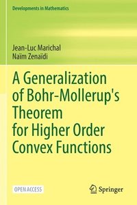 bokomslag A Generalization of Bohr-Mollerup's Theorem for Higher Order Convex Functions