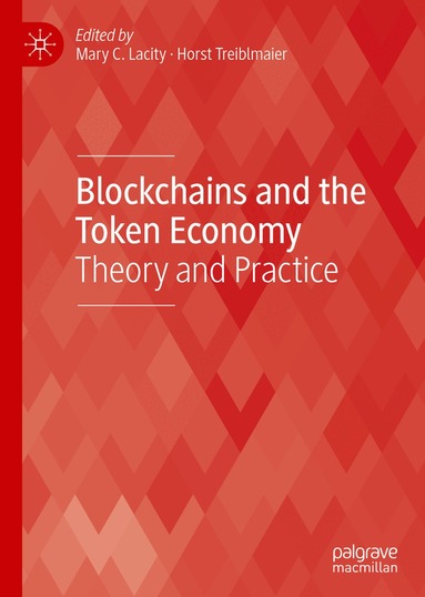 Mary C. Lacity, Horst Treiblmaier - Blockchains and the Token Economy, Inbunden