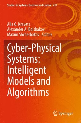 Cyber-Physical Systems: Intelligent Models and Algorithms 1