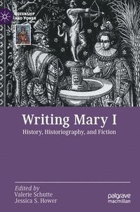 bokomslag Writing Mary I