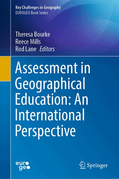 Theresa Bourke, Reece Mills, Rod Lane - Assessment in Geographical Education: An International Perspective, Inbunden