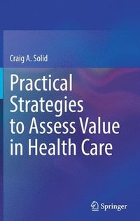 bokomslag Practical Strategies to Assess Value in Health Care