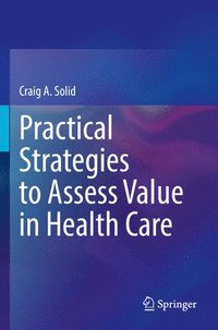 bokomslag Practical Strategies to Assess Value in Health Care