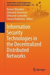 bokomslag Information Security Technologies in the Decentralized Distributed Networks