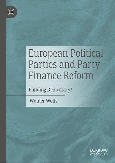 bokomslag European Political Parties and Party Finance Reform