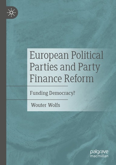 bokomslag European Political Parties and Party Finance Reform