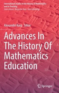 bokomslag Advances In The History Of Mathematics Education