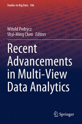 Witold Pedrycz, Shyi-Ming Chen - Recent Advancements in Multi-View Data Analytics, Häftad