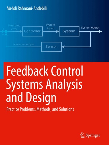 Mehdi Rahmani-Andebili - Feedback Control Systems Analysis and Design, Häftad