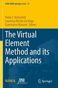 bokomslag The Virtual Element Method and its Applications