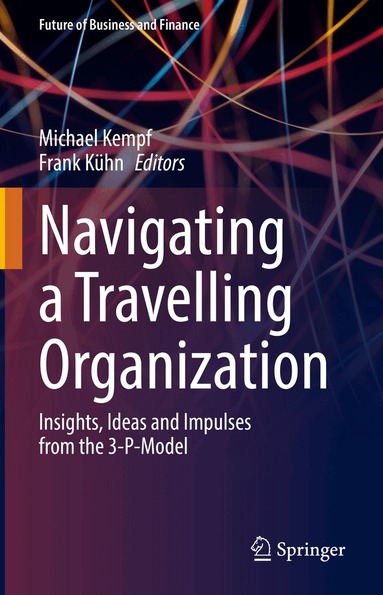 Michael Kempf, Frank Kühn - Navigating a Travelling Organization, Inbunden