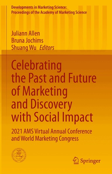 Juliann Allen, Bruna Jochims, Shuang Wu - Celebrating the Past and Future of Marketing and Discovery with Social Impact, Inbunden