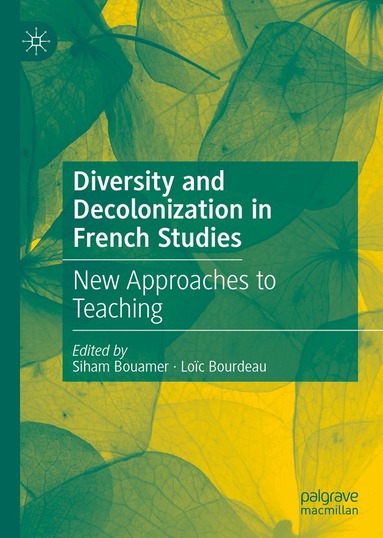 Siham Bouamer, Loïc Bourdeau - Diversity and Decolonization in French Studies, Inbunden