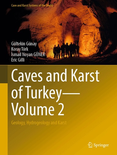Gültekin Günay, Koray Törk, İsmail Noyan GÜNER, Eric Gilli - Caves and Karst of Turkey - Volume 2, Inbunden